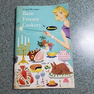 Vintage Basic Freezer Cookery by Amana